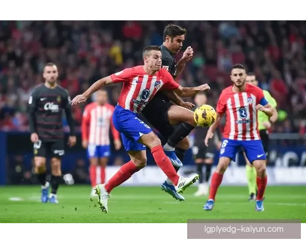 马竞中场组织再迎关键时刻,战术调整助力球队稳步提升竞争力 马竞中场组织再迎关键时刻,战术调整助力球队稳步提升竞争力